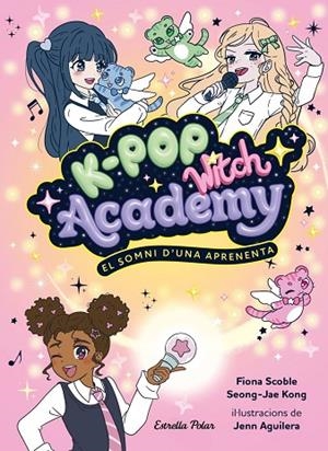 SOMNI D'UNA APRENENTA, EL K-POP WITCH ACADEMY 1. EL | 9791388358173 | SCOBLE, FIONA | Llibreria La Gralla | Librería online de Granollers