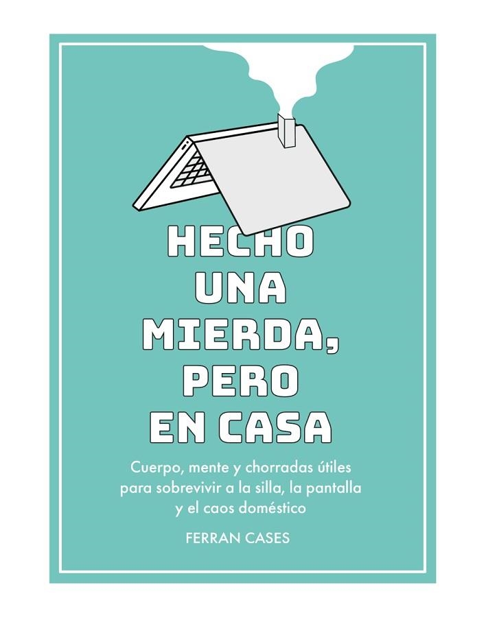 HECHO UNA MIERDA, PERO EN CASA | 9788419434364 | CASES, FERRAN | Llibreria La Gralla | Librería online de Granollers