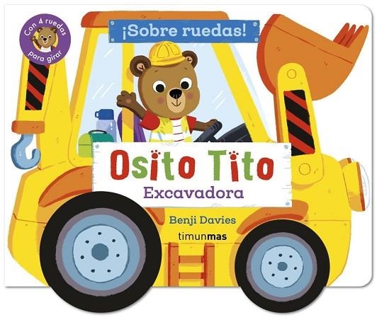 OSITO TITO. ¡SOBRE RUEDAS! EXCAVADORA | 9788408316404 | DAVIES, BENJI | Llibreria La Gralla | Llibreria online de Granollers