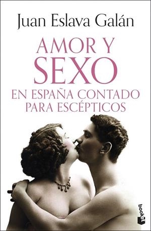 AMOR Y SEXO EN ESPAÑA CONTADO PARA ESCÉPTICOS | 9788408326441 | ESLAVA GALAN, JUAN | Llibreria La Gralla | Llibreria online de Granollers