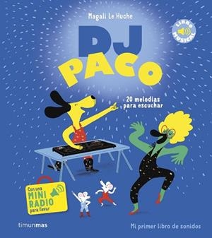 DJ PACO. LIBRO MUSICAL | 9788408294313 | LE HUCHE, MAGALI | Llibreria La Gralla | Llibreria online de Granollers