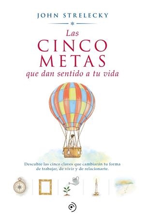 CINCO METAS QUE DAN SENTIDO A TU VIDA, LAS | 9788418128592 | STRELECKY, JOHN P. | Llibreria La Gralla | Llibreria online de Granollers