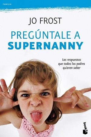 PREGÚNTALE A SUPERNANNY | 9788408100782 | FROST, JO | Llibreria La Gralla | Llibreria online de Granollers