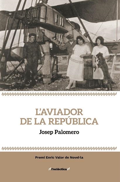 L'AVIADOR DE LA REPÚBLICA | 9788413589237 | JOSEP PALOMERO, PALOMERO JOSEP | Llibreria La Gralla | Librería online de Granollers
