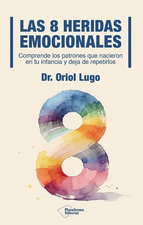 LAS OCHO HERIDAS EMOCIONALES | 9791388406102 | LUGO, ORIOL | Llibreria La Gralla | Librería online de Granollers