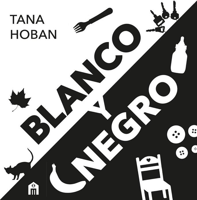 BLANCO Y NEGRO. EL LIBRO DE ALTO CONTRASTE Nº1 PARA BEBÉS | 9791259578914 | HOBAN, TANA | Llibreria La Gralla | Llibreria online de Granollers