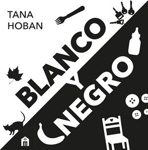 BLANCO Y NEGRO. EL LIBRO DE ALTO CONTRASTE Nº1 PARA BEBÉS | 9791259578914 | HOBAN, TANA | Llibreria La Gralla | Llibreria online de Granollers