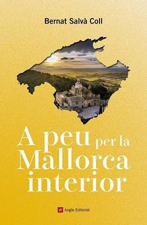 A PEU PER LA MALLORCA INTERIOR | 9791387853617 | SALVÀ COLL, BERNAT | Llibreria La Gralla | Llibreria online de Granollers