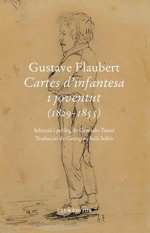 CARTES D’INFANTESA I JOVENTUT (1829-1855) | 9788473295277 | FLAUBERT, GUSTAVE | Llibreria La Gralla | Llibreria online de Granollers