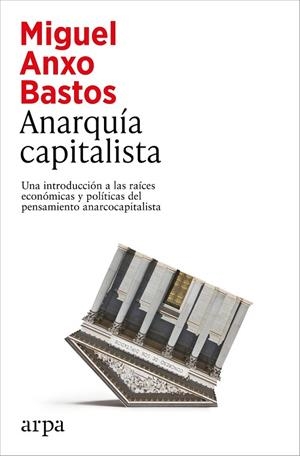 ANARQUÍA CAPITALISTA | 9791388182457 | BASTOS BOUBETA, MIGUEL ANXO | Llibreria La Gralla | Llibreria online de Granollers