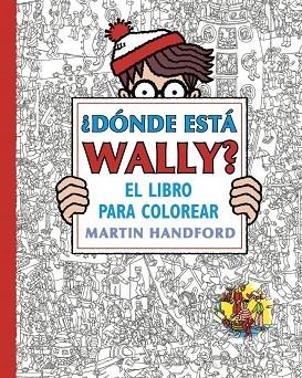 ¿DÓNDE ESTÁ WALLY? - ¿DÓNDE ESTÁ WALLY? EL LIBRO PARA COLOREAR | 9791387994297 | HANDFORD, MARTIN | Llibreria La Gralla | Llibreria online de Granollers