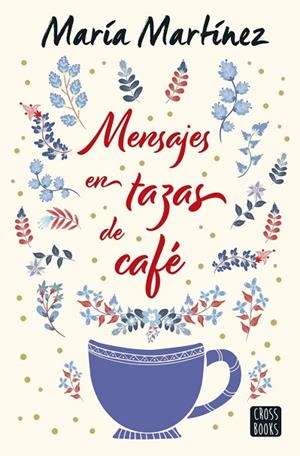 MENSAJES EN TAZAS DE CAFÉ | 9788408326519 | MARTÍNEZ, MARÍA | Llibreria La Gralla | Llibreria online de Granollers