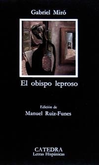 OBISPO LEPROSO, EL (LETRAS HISPÁNICAS, 302) | 9788437608495 | MIRÓ, GABRIEL | Llibreria La Gralla | Llibreria online de Granollers