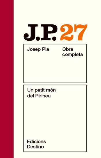 PETIT MÓN DEL PIRINEU, UN (JOSEP PLA OBRA COMPLETA, 27) | 9788497101677 | PLA, JOSEP | Llibreria La Gralla | Llibreria online de Granollers