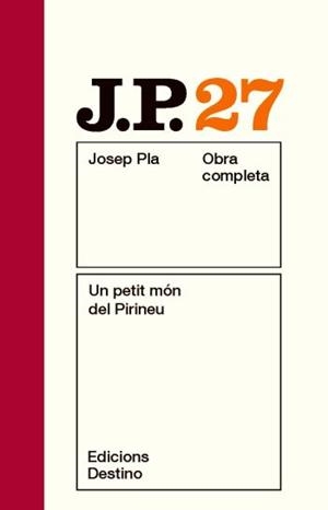 PETIT MÓN DEL PIRINEU, UN (JOSEP PLA OBRA COMPLETA, 27) | 9788497101677 | PLA, JOSEP | Llibreria La Gralla | Llibreria online de Granollers