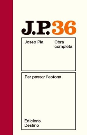 PER PASSAR L'ESTONA (JOSEP PLA OBRA COMPLETA, 36) | 9788497101769 | PLA, JOSEP | Llibreria La Gralla | Llibreria online de Granollers