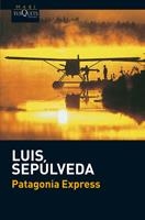 PATAGONIA EXPRESS (MAXI TUSQUETS 013/4) | 9788483835784 | SEPÚLVEDA, LUIS | Llibreria La Gralla | Librería online de Granollers