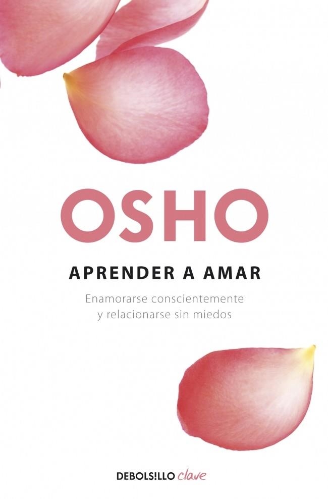 APRENDER A AMAR (DEBOLSILLO CLAVE) | 9788499087528 | OSHO | Llibreria La Gralla | Llibreria online de Granollers