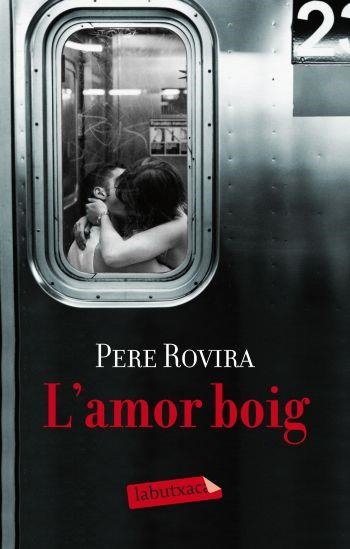 AMOR BOIG, L' (LABUTXACA) | 9788499301884 | ROVIRA, PERE | Llibreria La Gralla | Librería online de Granollers