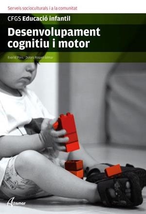 DESENVOLUPAMENT COGNITIU I MOTOR.CFGS EDUCACIÓ INFANTIL | 9788496334816 | PONS, EVARIST / ROQUET, DOLORS | Llibreria La Gralla | Llibreria online de Granollers