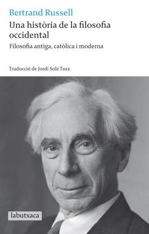 HISTORIA SOCIAL DE LA FILOSOFIA. LA FILOSOFIA ANTIGA CATOLICA I MODERNA (LABUTXACA) | 9788499301679 | RUSSELL, BERTRAND | Llibreria La Gralla | Librería online de Granollers