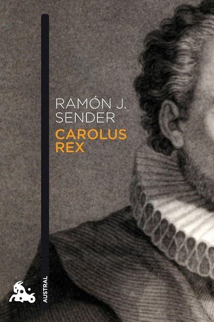 CAROLUS REX (AUSTRAL NARRATIVA 671) | 9788423342778 | SENDER, RAMON J. | Llibreria La Gralla | Librería online de Granollers