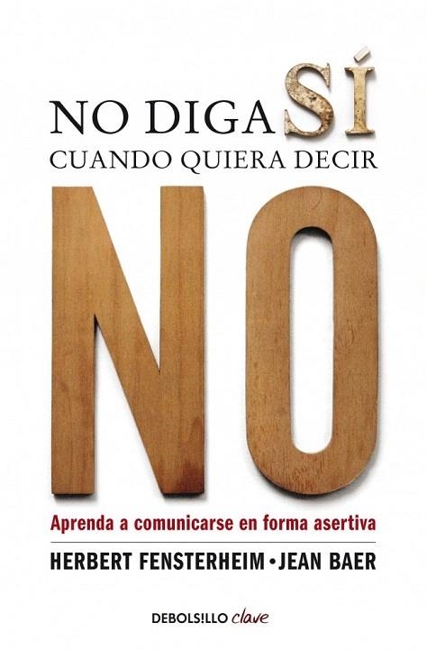 NO DIGA SÍ CUANDO QUIERA DECIR NO (DB CLAVE) | 9788499086613 | FENSTERHEIM, HERBERT / BAER, JEAN | Llibreria La Gralla | Llibreria online de Granollers