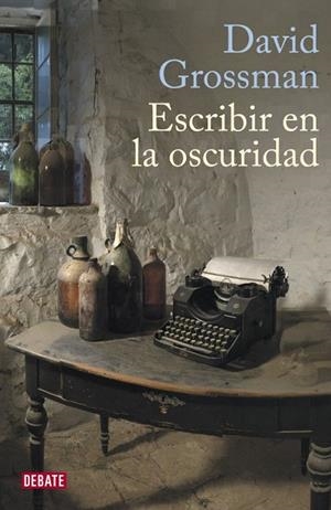 ESCRIBIR EN LA OSCURIDAD  | 9788483068786 | GROSSMAN, DAVID | Llibreria La Gralla | Librería online de Granollers