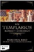 TEMPLARIOS, LOS.MONJES Y GUERREROS | 9789871402007 | READ, PIERS PAUL | Llibreria La Gralla | Librería online de Granollers