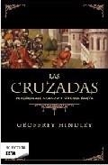 CRUZADAS, LAS. PEREGRINAJE ARMADO Y GUERRA SANTA | 9788498723519 | HINDLEY, GEOFFREY | Llibreria La Gralla | Librería online de Granollers