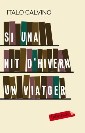 SI UNA NIT D'HIVERN UN VIATGER (LABUTXACA) | 9788499300702 | CALVINO, ITALO | Llibreria La Gralla | Llibreria online de Granollers