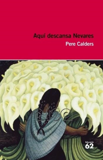 AQUÍ DESCANSA NEVARES I ALTRES NARRACIONS MEXICANES (EDUCACIÓ 62) | 9788492672615 | CALDERS, PERE | Llibreria La Gralla | Llibreria online de Granollers