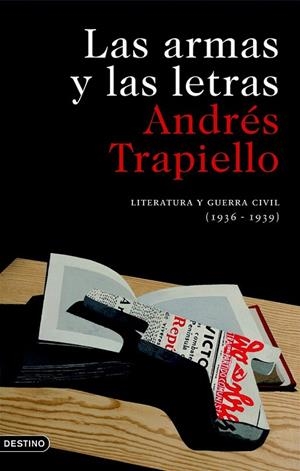 ARMAS Y LAS LETRAS, LAS. LITERATURA Y GUERRA CIVIL 1936-1939 | 9788423341917 | TRAPIELLO, ANDRÉS | Llibreria La Gralla | Llibreria online de Granollers