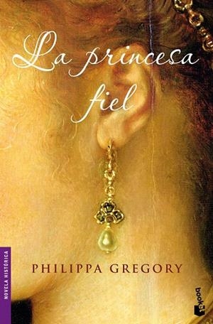 PRINCESA FIEL, LA (BOOKET HISTORICA 6102) | 9788408093138 | GREGORY, PHILIPPA | Llibreria La Gralla | Librería online de Granollers
