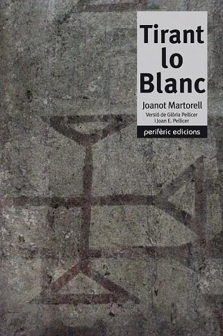 TIRANT LO BLANC (VERSIO DE GLORIA PELLICER I JOAN PELLICER) | 9788492435265 | MARTORELL, JOANOT | Llibreria La Gralla | Llibreria online de Granollers