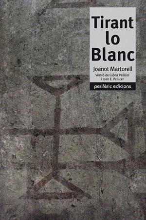 TIRANT LO BLANC (VERSIO DE GLORIA PELLICER I JOAN PELLICER) | 9788492435265 | MARTORELL, JOANOT | Llibreria La Gralla | Librería online de Granollers