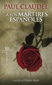 A LOS MARTIRES ESPAÑOLES | 9788499200033 | CLAUDEL, PAUL | Llibreria La Gralla | Librería online de Granollers