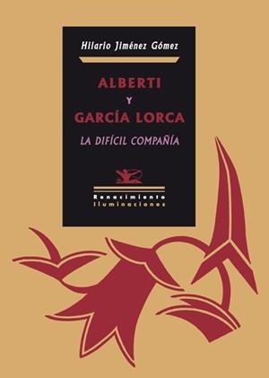 ALBERTI Y GARCÍA LORCA.LA DIFÍCIL COMPAÑÍA | 9788484724896 | JIMÉNEZ GÓMEZ, HILARIO | Llibreria La Gralla | Librería online de Granollers