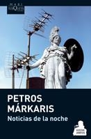 NOTICIAS DE LA NOCHE (MAXI TUSQUETS 014/1) | 9788483835562 | MARKARIS, PETROS | Llibreria La Gralla | Librería online de Granollers