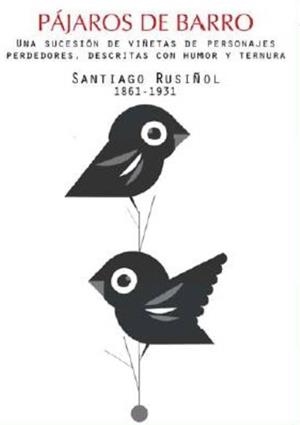 PAJAROS DE BARRO | 9788492806034 | RUSIÑOL, SANTIAGO | Llibreria La Gralla | Librería online de Granollers