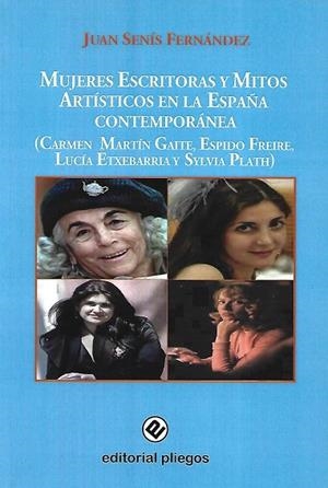 MUJERES ESCRITORAS Y MITOS ARTÍSTICOS EN LA ESPAÑA CONTEMPORÁNEA | 9788496045613 | SENÍS FERNÁNDEZ, JUAN | Llibreria La Gralla | Librería online de Granollers