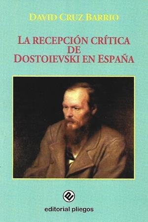 RECEPCIÓN CRÍTICA DE DOSTOIEVSKI EN ESPAÑA, LA | 9788496045590 | CRUZ BARRIO, DAVID | Llibreria La Gralla | Llibreria online de Granollers