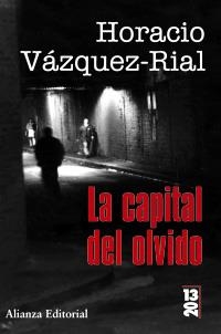 CAPITAL DEL OLVIDO, LA (ALIANZA BOLSILLO) | 9788420679839 | VÁZQUEZ RIAL, HORACIO | Llibreria La Gralla | Librería online de Granollers