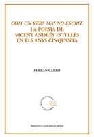 COM UN VERS MAI NO ESCRIT. LA POESIA DE VICENT ANDRES ESTELLES EN ELS ANYS CINQUANTA | 9788498831436 | CARBO, FERRAN | Llibreria La Gralla | Librería online de Granollers