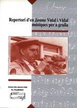 REPERTORI D`EN JAUME VIDAL I VIDAL.MUSIQUES PER LA GRALLA | 9788486949167 | Llibreria La Gralla | Librería online de Granollers