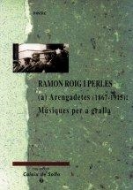 RAMON ROIG I PERLES-ARENGADETES 1867-1915-MUSIQUES PER A GRA | 9788486949143 | Llibreria La Gralla | Llibreria online de Granollers