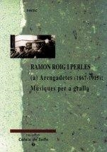 RAMON ROIG I PERLES-ARENGADETES 1867-1915-MUSIQUES PER A GRA | 9788486949143 | Llibreria La Gralla | Librería online de Granollers