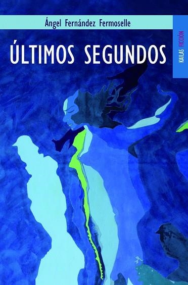 ULTIMOS SEGUNDOS | 9788489624566 | FERNANDEZ FERMOSELLE, ANGEL | Llibreria La Gralla | Llibreria online de Granollers