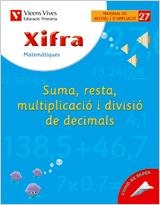 XIFRA 27. SUMA RESTA MULTIPLICACIO I  DIVISIO DE DECIMALS | 9788431682873 | FRAILE MARTIN, JAVIER | Llibreria La Gralla | Llibreria online de Granollers