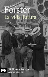 VIDA FUTURA, LA (BA 0815) | 9788420662374 | FORSTER, E. M. | Llibreria La Gralla | Librería online de Granollers